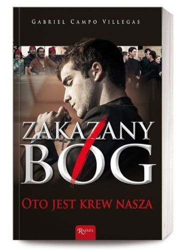 Książka Zakazany Bóg Gabriel Campo Villegas wydawnictwo Rafael Dom Wydawniczy księgarnia katolicka e-religijne.pl