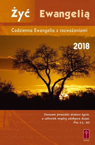 Żyć Ewangelią na 2018. Codzienna Ewangelia z rozważaniami Wydawnictwo POMOC Misjonarze Krwi Chrystusa miękka oprawa