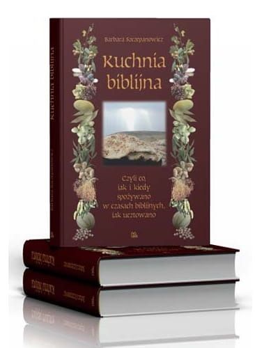 Kuchnia biblijna - Barbara Szczepanowicz e-religijne.pl