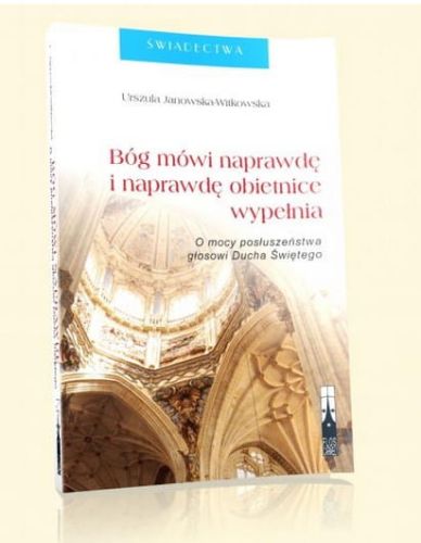 Bóg mówi naprawdę i naprawdę obietnice wypełnia - Urszula Janowska-Witkowska e-religijne.pl