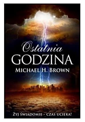 Ostatnia godzina. Żyj świadomie - czas ucieka - Michael H. Brown e-religijne.pl