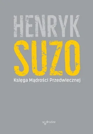 W drodze - Księga Mądrości Przedwiecznej - bł. Henryk Suzo