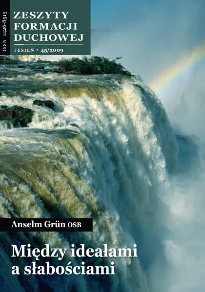 Między ideałami a słabościami - Anselm Grn OSB - Zeszyty Formacji Duchowej nr 45 e-religijne.pl