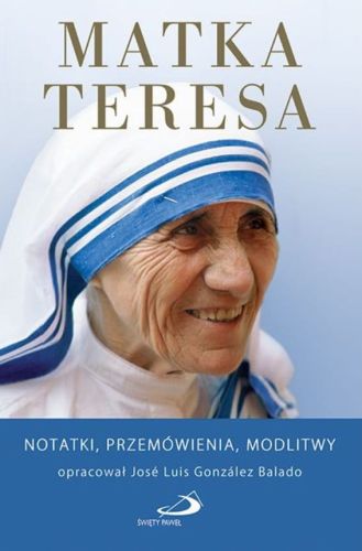 Księgarnia chrześcijańska sklep e-religijne.pl Matka Teresa. Notatki, przemówienia, modlitwy Edycja św. Pawła