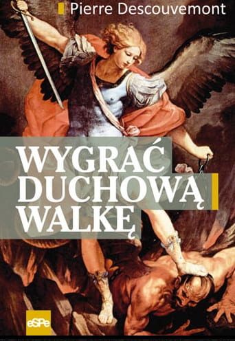 WYGRAĆ DUCHOWĄ WALKĘ - Pierre Descouvemont e-religijne.pl