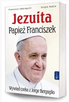 Jezuita. Papież Franciszek opr. twarda. - Francesca Ambrogetti, Sergio Rubin e-religijne.pl