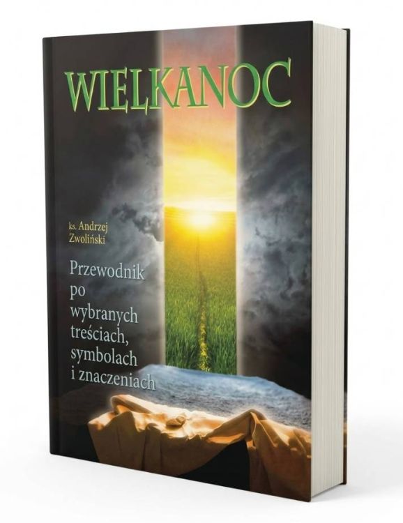 Wielkanoc przewodnik po wybranych treściach symbolach i znaczeniach ks. Andrzej Zwoliński oprawa twarda Wydawnictwo Św. Stanisława BM