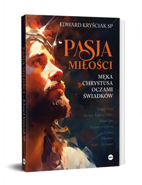 Pasja miłości Męka Chrystusa oczami świadków Edward Kryściak SP Wydawnictwo eSPe 2026 oprawa miękka 120 stron lektura wielkopostna