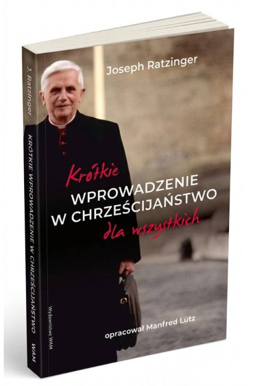Krótkie wprowadzenie w chrześcijaństwo dla wszystkich Joseph Ratzinger Manfred Lütz Wydawnictwo WAM 2026 oprawa miękka 286 stron