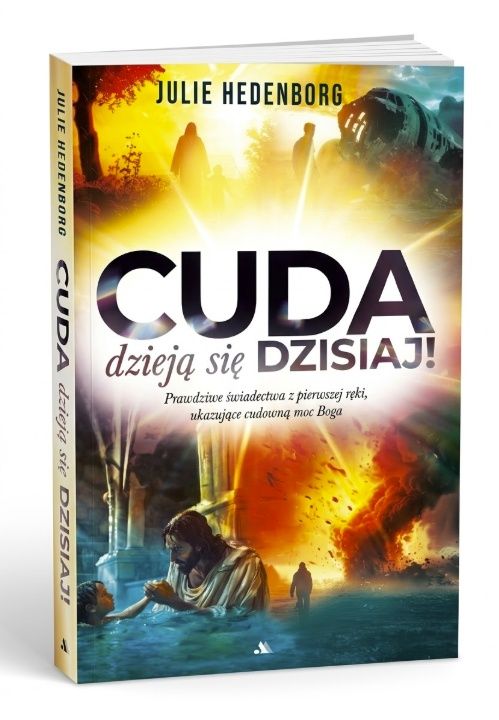 Cuda dzieją się dzisiaj Julie Hedenborg Wydawnictwo AA 2026 miękka oprawa 310 stron ISBN 978-83-8340-240-6 świadectwa chrześcijańskie