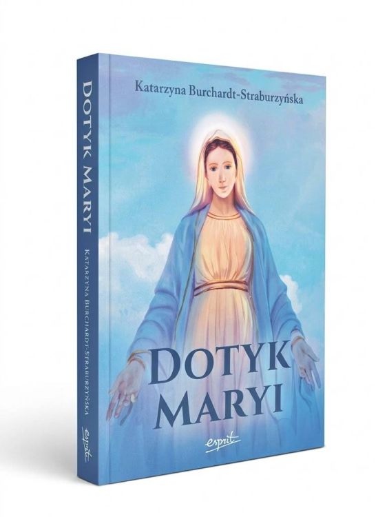 Dotyk Maryi Katarzyna Burchardt-Straburzyńska – okładka książki wydawnictwa Esprit 2026