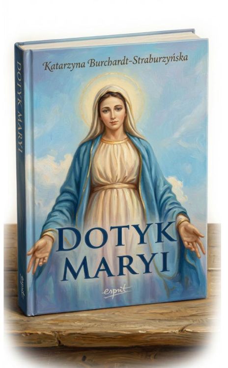 dotyk-maryi-123.jpgDotyk Maryi Katarzyna Burchardt-Straburzyńska – książka o sanktuariach maryjnych Esprit 2026