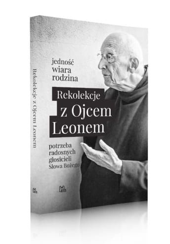 Wydawnictwo Tyniec - księgarnia e-religijne.pl: Książka Rekolekcje z Ojcem Leonem. Potrzeba radosnych głosicieli Słowa Bożego - Leon Knabit OSB