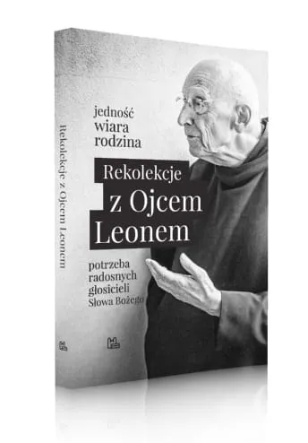 Wydawnictwo Tyniec - księgarnia e-religijne.pl: Książka Rekolekcje z Ojcem Leonem. Potrzeba radosnych głosicieli Słowa Bożego - Leon Knabit OSB