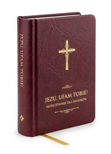 modlitewnik dla seniorów Jezu ufam Tobie oprawa bordowa skóropodobna duża czcionka złocony krzyż