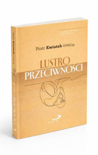 Lustro przeciwności Piotr Kwiatek OFMCap Psalmoterapia w Praktyce tom 2 Edycja Świętego Pawła okładka miodowa wstęga