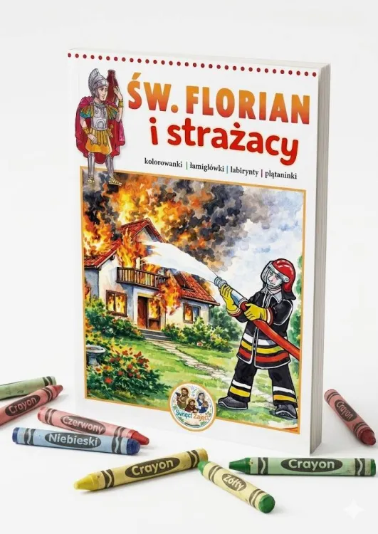 Św. Florian i strażacy — okładka kolorowanki dla dzieci z serii Święci Zajęci, prezent na Dzień Strażaka