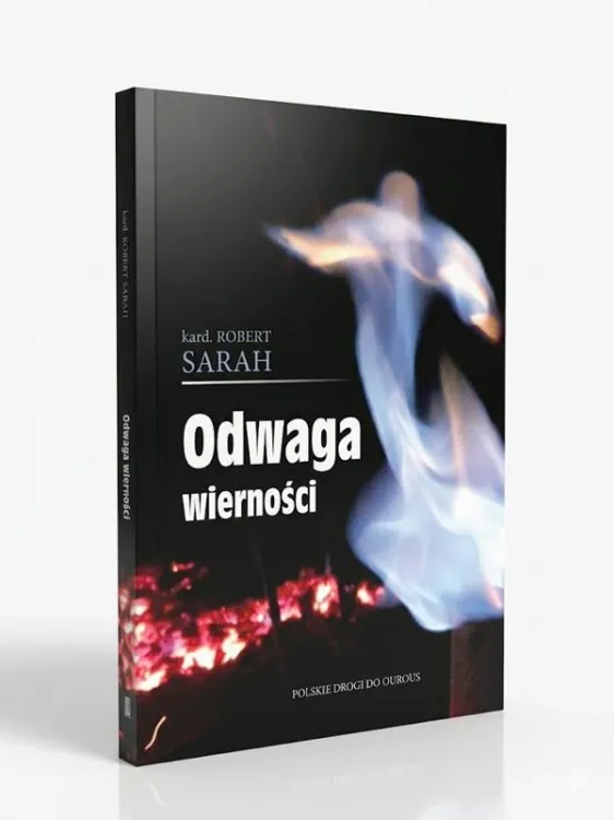 Odwaga wierności kardynał Robert Sarah polskie drogi do Ourous książka Wydawnictwo Sióstr Loretanek 2026