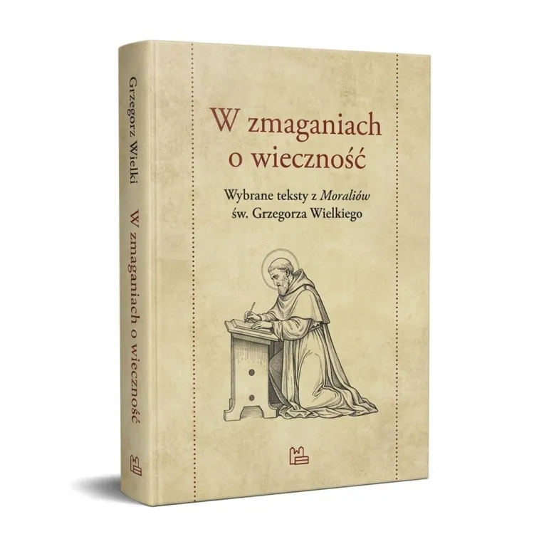 Okładka antologii W zmaganiach o wieczność, wybór tekstów z Moraliów Grzegorza Wielkiego, Tyniec 2025