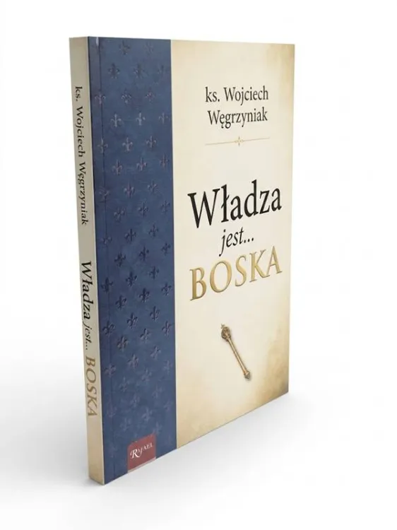 władza jest boska ks wojciech węgrzyniak książka religijna rafael 2026 pierwsze wydanie