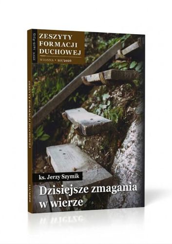 zeszyty formacji duchowej 111 2026 wiosna ks jerzy szymik dzisiejsze zmagania w wierze salwator
