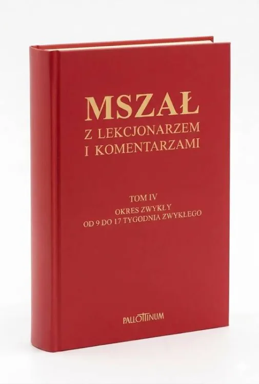 Mszał z Lekcjonarzem i Komentarzami Tom IV Pallottinum, Okres Zwykły tygodnie 9-17, oprawa czerwona twarda