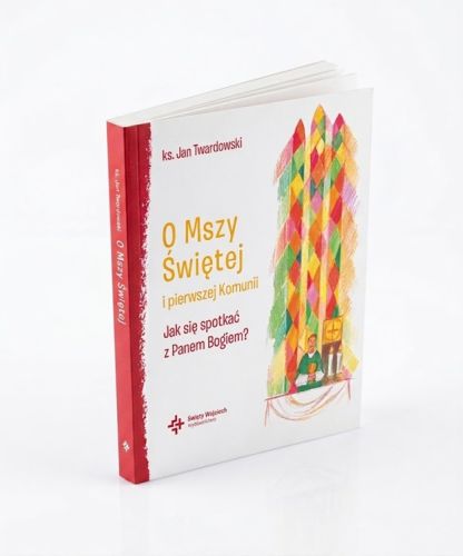 O Mszy Świętej i pierwszej Komunii – książka ks. Jana Twardowskiego, piąta część cyklu Pytania i Odpowiedzi