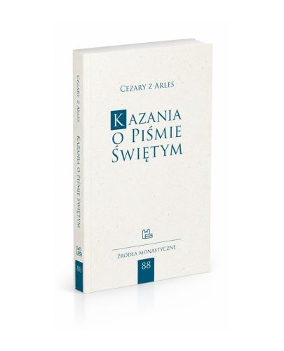 Kazania o Piśmie Świętym I (81-105) - Św. Cezary z Arles