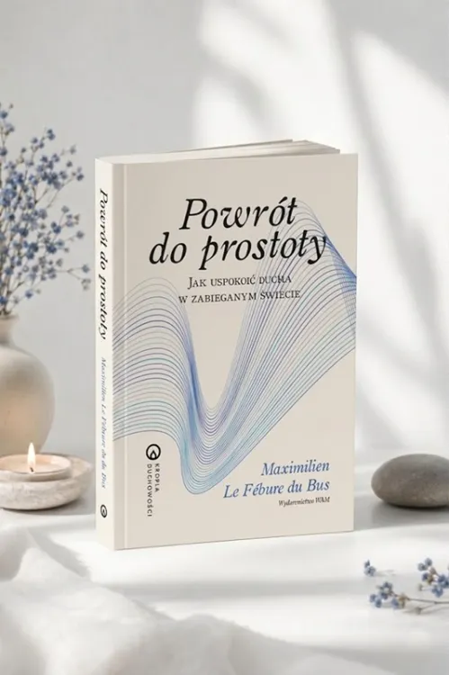 Powrót do prostoty Maximilien Le Fébure du Bus okładka książki duchowość katolicka prostota serca WAM