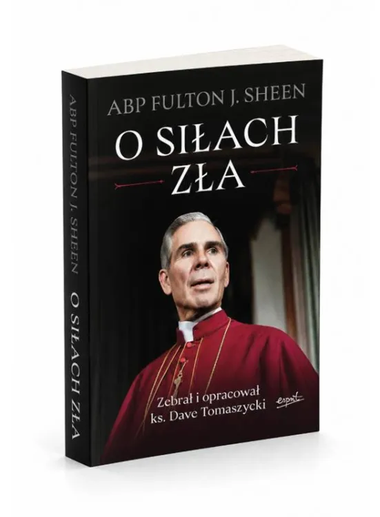 O siłach zła — abp Fulton Sheen, opracowanie ks. Dave Tomaszycki, Wydawnictwo Esprit, okładka