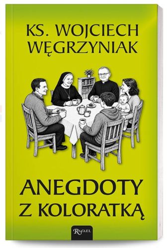 Okładka książki Anegdoty z koloratką ks. Wojciecha Węgrzyniaka, Dom Wydawniczy Rafael