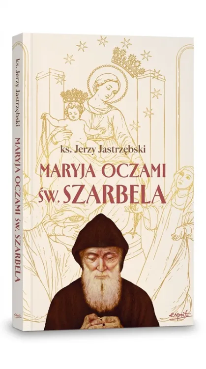 Maryja oczami św. Szarbela – rozważania różańcowe ks. Jerzego Jastrzębskiego, okładka