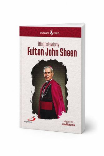 Modlitewnik Błogosławiony Fulton John Sheen, seria Skuteczni Święci, wydawnictwo Święty Paweł, okładka miękka