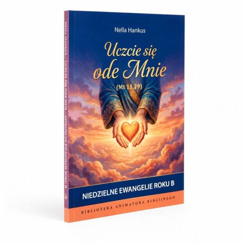 Uczcie się ode Mnie Nelli Hankus – książka z Ewangeliami roku B