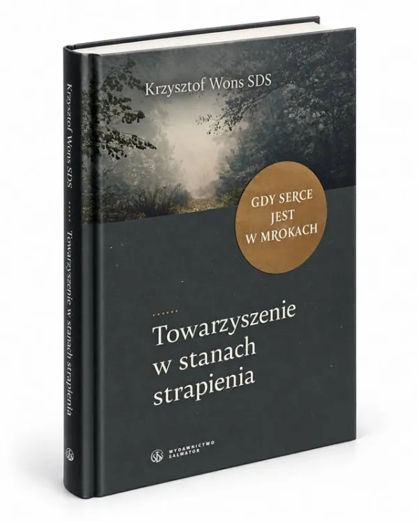 Towarzyszenie w stanach strapienia. Gdy serce jest w mrokach – ks. Krzysztof Wons SDS, książka Wydawnictwa Salwator