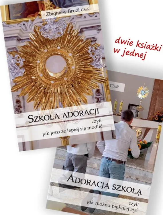Szkoła adoracji i Adoracja szkołą – Zbigniew Bruzi CSsR, dwie książki o adoracji Najświętszego Sakramentu