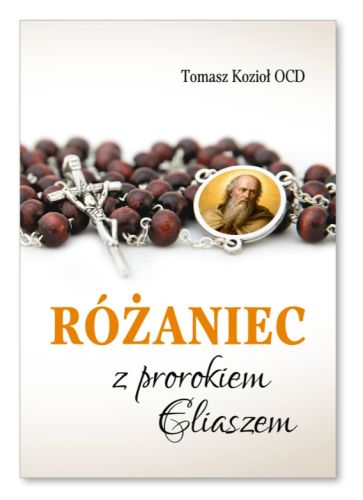 Różaniec z prorokiem Eliaszem – Tomasz Kozioł OCD, Wydawnictwo Karmelitów Bosych, okładka książki
