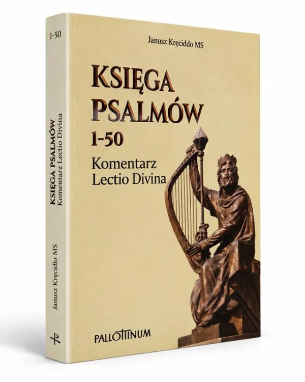 Księga Psalmów 1–50. Komentarz Lectio Divina — Janusz Kręcidło MS, Pallottinum 2026.