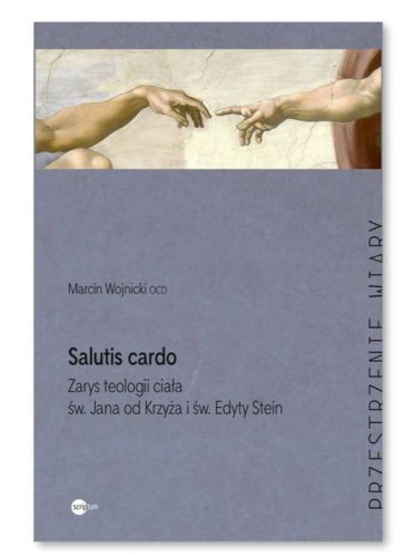 Salutis cardo – Marcin Wojnicki OCD, okładka książki o teologii ciała św. Jana od Krzyża i św. Edyty Stein.