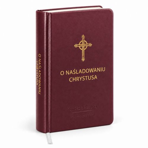 O naśladowaniu Chrystusa – Tomasz a Kempis, WAM, bordowa okładka ze złotym krzyżem i jasną tasiemką, widok z przodu i od strony grzbietu.