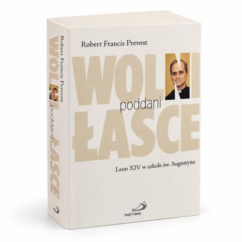 Wolni, poddani łasce. Leon XIV w szkole św. Augustyna – Robert Francis Prevost, książka w ujęciu przestrzennym