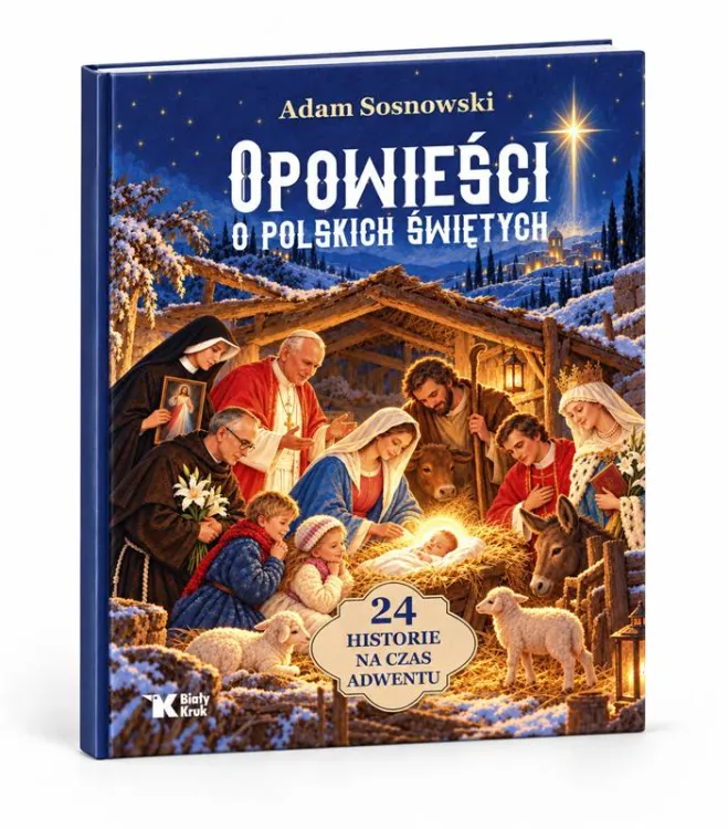 Opowieści o polskich świętych. 24 historie na czas Adwentu – Adam Sosnowski, okładka ze sceną Bożego Narodzenia.