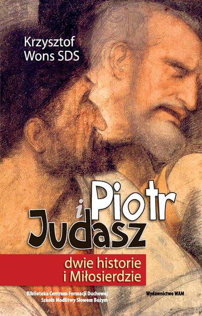 Piotr i Judasz. Dwie historie i Miłosierdzie - ks. Krzysztof Wons e-religijne.pl