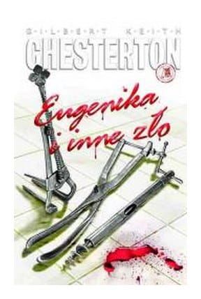 Eugenika i inne zło - Gilbert Keith Chesterton e-religijne.pl