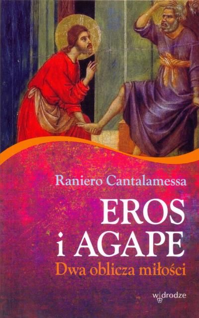 Eros i agape. Dwa oblicza miłości - Raniero Cantalamessa e-religijne.pl