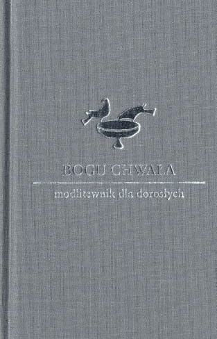 Bogu chwała. Modlitewnik dla dorosłych - opracował ks. Damian Bryl  e-religijne.pl