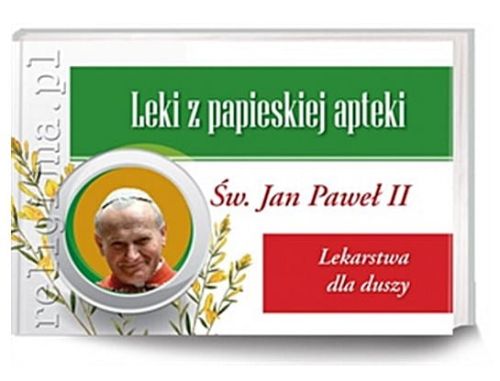 Leki z papieskiej apteki. Lekarstwa dla duszy - św. Jan Paweł II