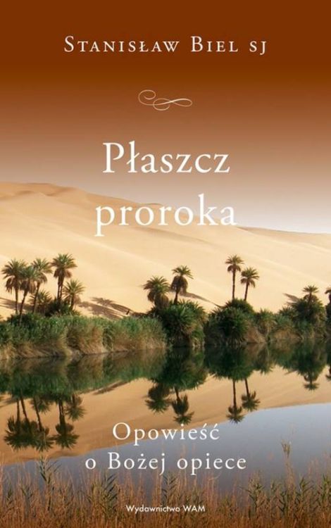 Płaszcz proroka. Opowieść o Bożej opiece - Stanisław Biel SJ księgarnia religijna wydawnictwo WAM