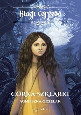 Córka Szklarki. Blask Corredo - Agnieszka Grzelak e-religijne.pl
