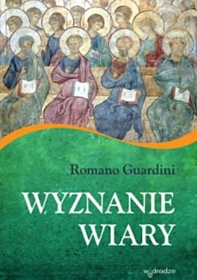 Wyznanie wiary - Romano Guardini e-religijne.pl